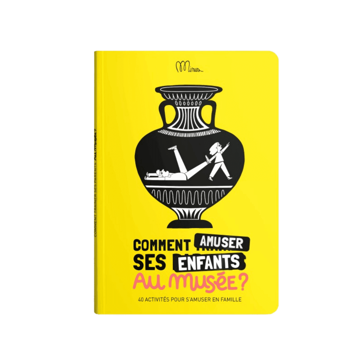 Carnet d'activités - COMMENT AMUSER SES ENFANTS au musée ?