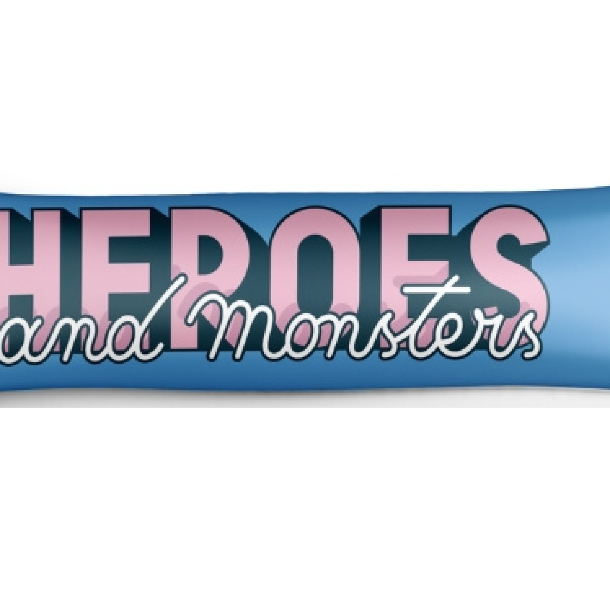 Heroes and monsters